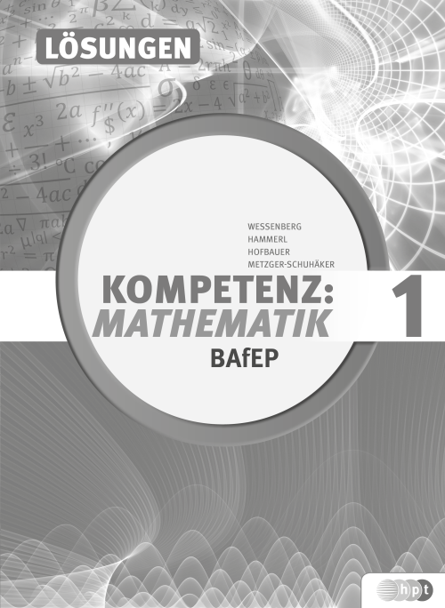 Kompetenz:Mathematik, Band 1 für Bildungsanstalten für Elementarpädagogik, Lösungen