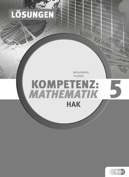 Kompetenz:Mathematik, Band 5 für Handelsakademien, Lösungen