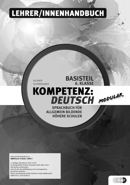 Kompetenz:Deutsch - modular. Sprachbuch für allgemein bildende höhere Schulen. Basisteil 6. Klasse, Lehrer/innenhandbuch 