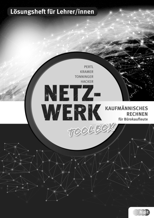 Netzwerk – Toolbox Kaufmännisches Rechnen für Bürokaufleute, Lehrer/innenheft