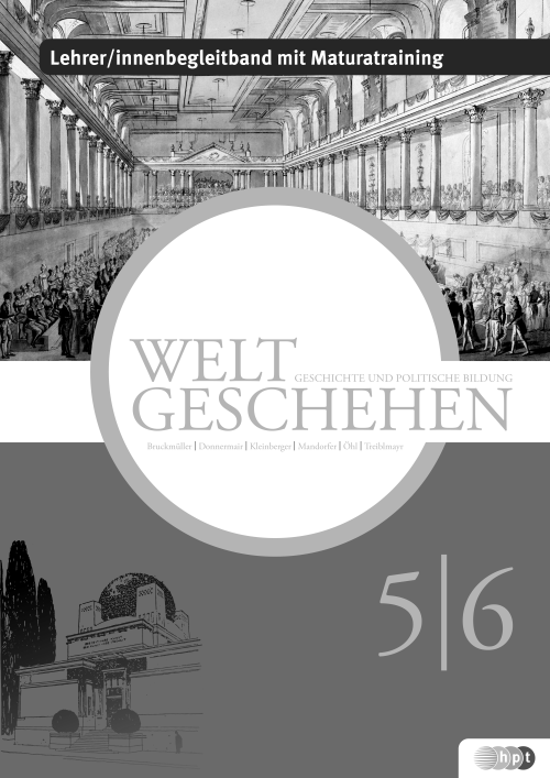 Weltgeschehen. Geschichte und Politische Bildung 5/6, Lehrer/innenbegleitband mit Maturatraining