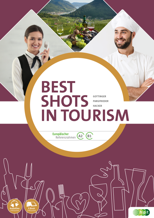 Best Shots in Tourism. Englisch für Hotellerie- und Gastronomieberufe inkl. Audiofiles