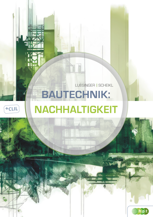 Bautechnik: Nachhaltigkeit Bautechnik: Nachhaltigkeit