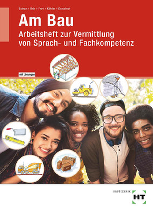 Am Bau - Arbeitsbuch zur Vermittlung von Sprach- und Fachkompetenz / Lösungen