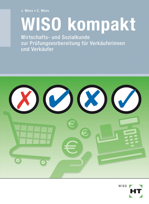 WISO kompakt - Wirtschafts- und Sozialkunde zur Prüfungsvorbereitung für Verkäufer/-innen eBook inside