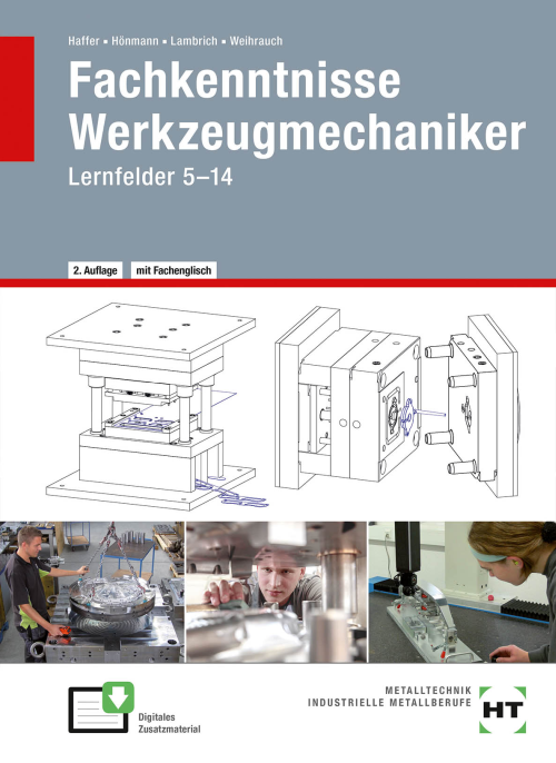 Fachkenntnisse Werkzeugmechaniker, Lernfelder 5- 14 eBook inside