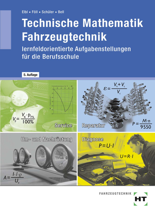 Technische Mathematik Fahrzeugtechnik - lernfeldorientierte Aufgabenstellungen für die Berufsschule eBook inside