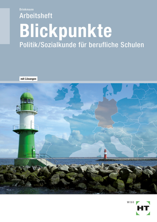 Blickpunkte - Politik/Sozialkunde für berufliche Schulen / Arbeitsheft eLöser Blickpunkte - Politik/Sozialkunde für berufliche Schulen / Arbeitsheft eLöser