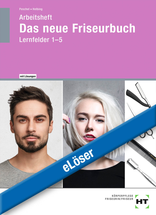 Das neue Friseurbuch, Arbeitsheft, Lernfelder 1-5 mit eingedruckten Lösungen eLöser 