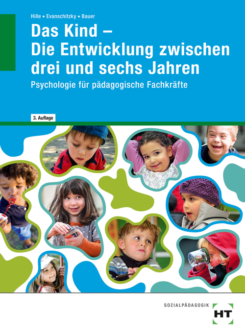 Das Kind - Die Entwicklung zwischen drei und sechs Jahren / Psychologie für pädagogische Fachkräfte eBook inside