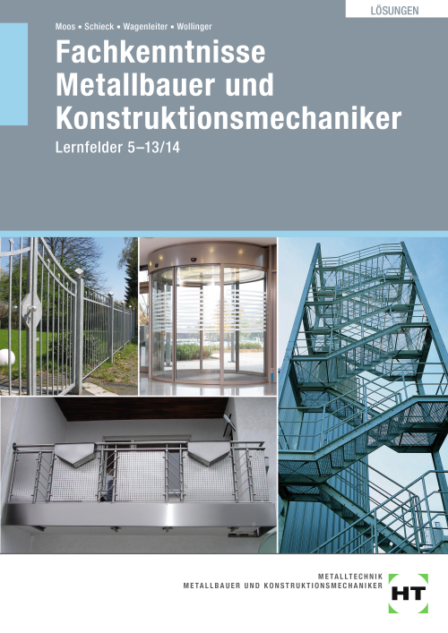 Fachkenntnisse Metallbauer und Konstruktionsmechaniker, Lernfelder 5-13/14 eLöser