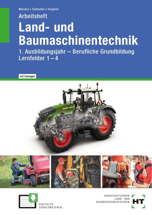 Land- und Baumaschinentechnik / 1. Ausbildungsjahr - Berufliche Grundbildung - Lernfelder 1-4 eLöser