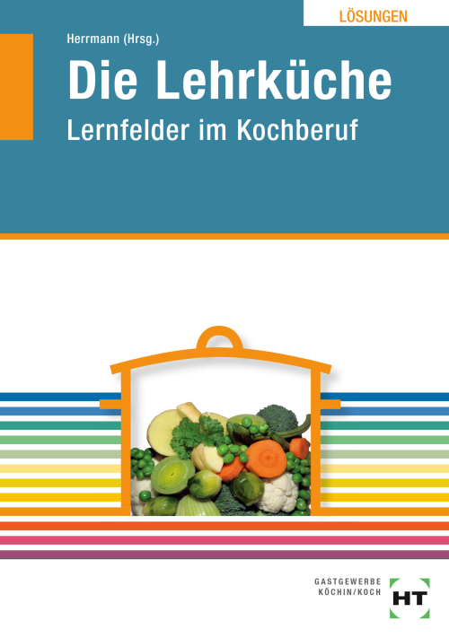 Die Lehrküche - Lernfelder im Kochberuf / Lehrbuch eLöser