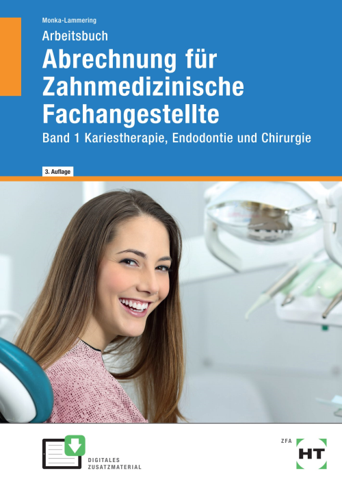 Abrechnung für Zahnmedizinische Fachangestellte - Bd. 1: Kariestherapie, Endodontie und Chirurgie / Arbeitsbuch