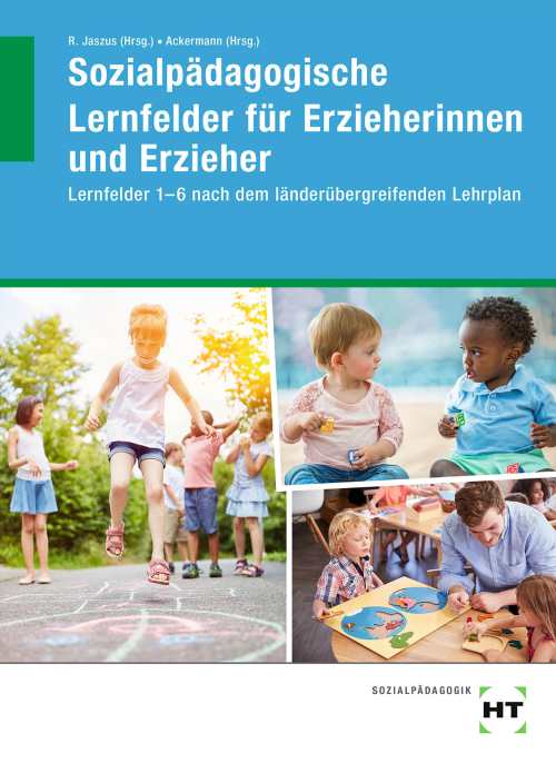 Sozialpädagogische Lernfelder für Erzieherinnen und Erzieher / Lernfelder 1-6 nach dem länderübergreifenden Lehrplan eBook inside