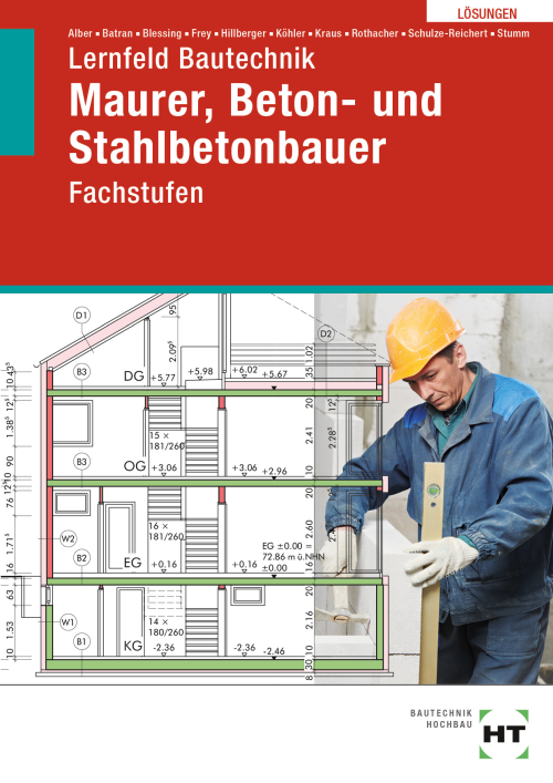 Lernfeld Bautechnik - Fachstufen Maurer, Beton- und Stahlbetonbauer eLöser