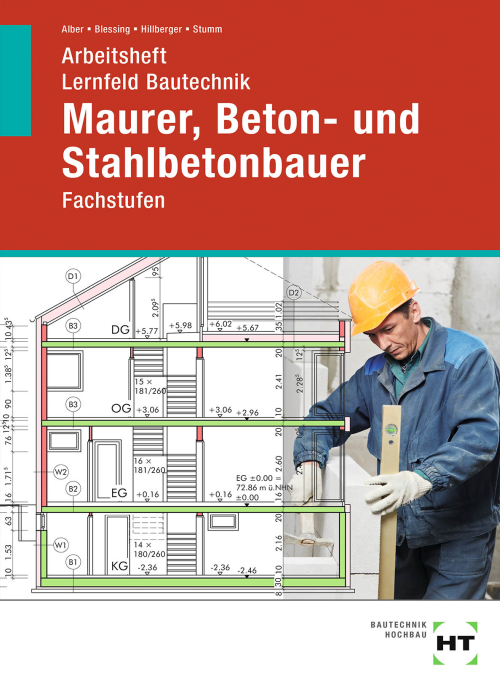 Lernfeld Bautechnik - Fachstufen Maurer, Beton- und Stahlbetonbauer, Arbeitsheft