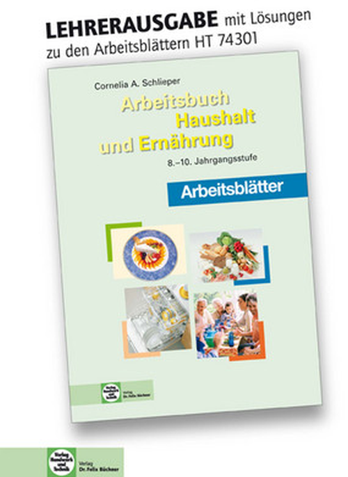 Haushalt und Ernährung, Arbeitsblätter mit eingedruckten Lösungen, 8.-10. Jahrgangsstufe