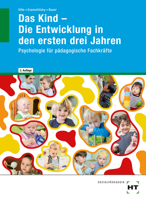 Das Kind - Die Entwicklung in den ersten drei Jahren / Psychologie für pädagogische Fachkräfte eBook inside