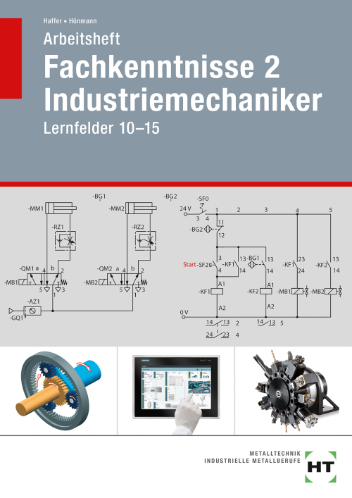 Fachkenntnisse 2 Industriemechaniker / Lernfelder 10-15 / Arbeitsheft