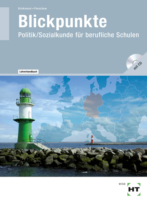 Blickpunkte - Politik/Sozialkunde für berufliche Schulen / Lehrerhandbuch mit CD-ROM