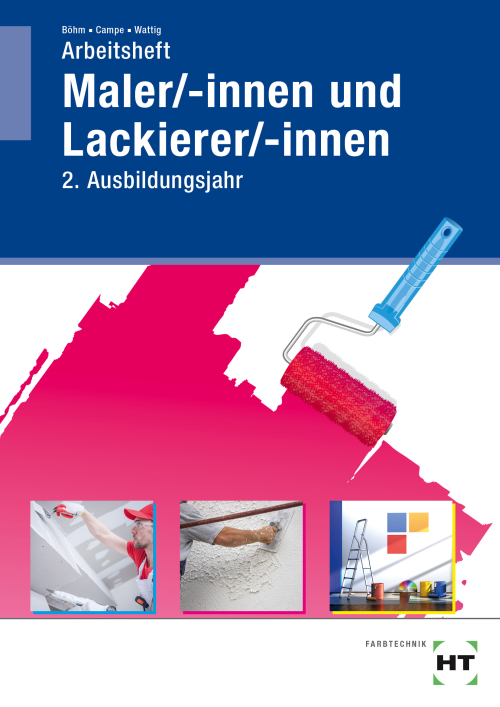 Lernfeldbuch für Maler/-innen und Lackierer/-innen, 2. Ausbildungsjahr / Arbeitsheft Lernfeldbuch für Maler/-innen und Lackierer/-innen, 2. Ausbildungsjahr / Arbeitsheft