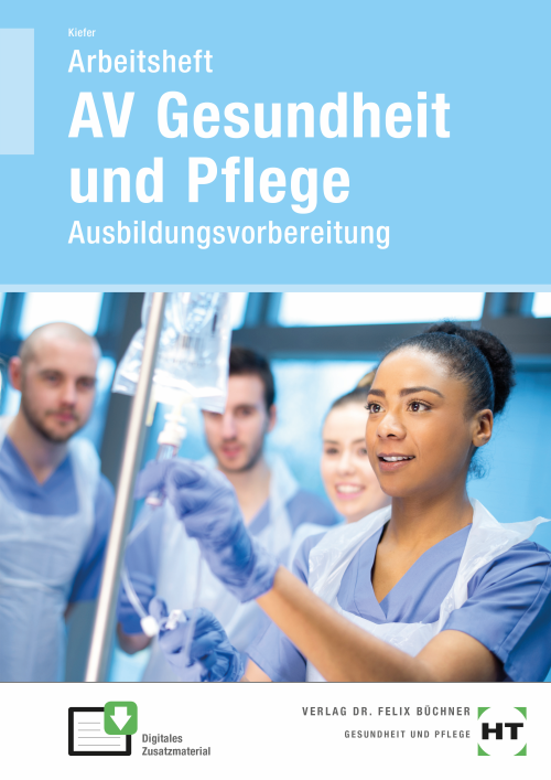 AV Gesundheit und Pflege – Ausbildungsvorbereitung / Arbeitsheft