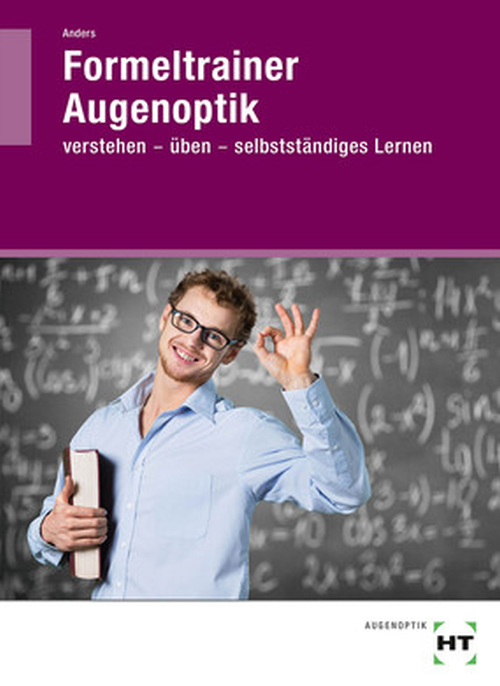 Formeltrainer Augenoptik / Verstehen - üben - selbstständiges Lernen