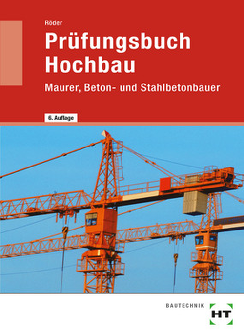 Prüfungsbuch Hochbau - Maurer, Beton- und Stahlbetonbauer