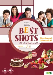 Best Shots for Vocational Schools. Zusatzheft Einzelhandel-Lebensmittel Best Shots for Vocational Schools. Zusatzheft Einzelhandel-Lebensmittel